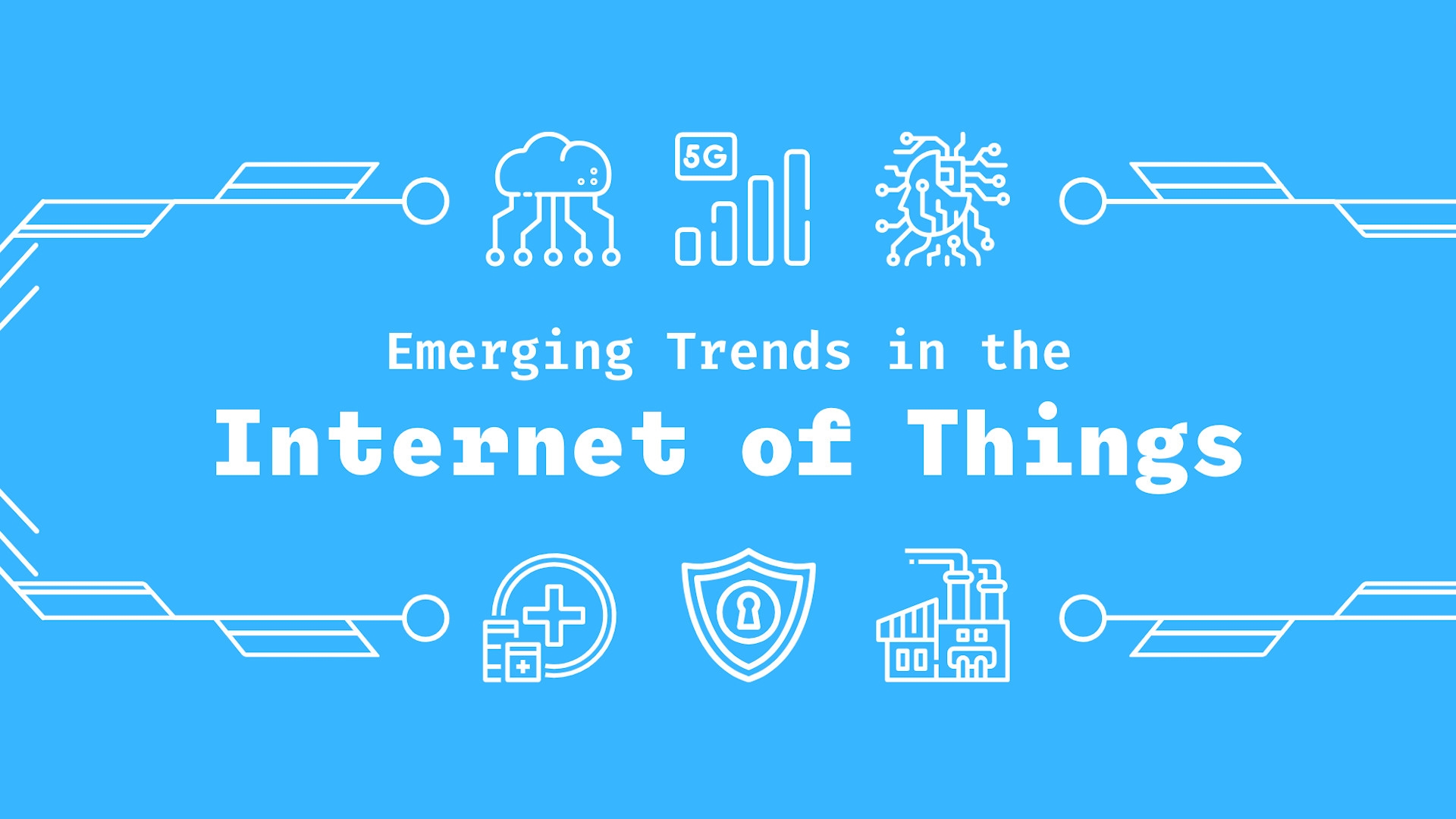6 Emerging Trends in the Internet of Things (IoT)